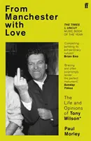 Z Manchestru s láskou - Život a názory Tonyho Wilsona - From Manchester with Love - The Life and Opinions of Tony Wilson