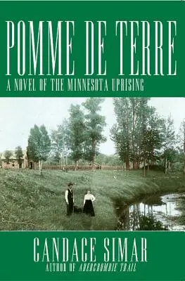 Pomme de Terre: Román o povstaní v Minnesote - Pomme de Terre: A Novel of the Minnesota Uprising