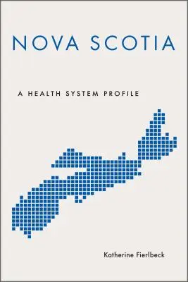 Nové Škótsko: Profil zdravotníckeho systému - Nova Scotia: A Health System Profile