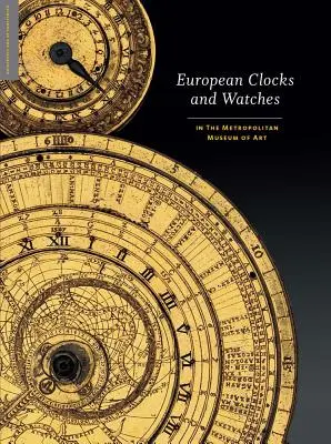 Európske hodiny a hodinky: V Metropolitnom múzeu umenia - European Clocks and Watches: In the Metropolitan Museum of Art