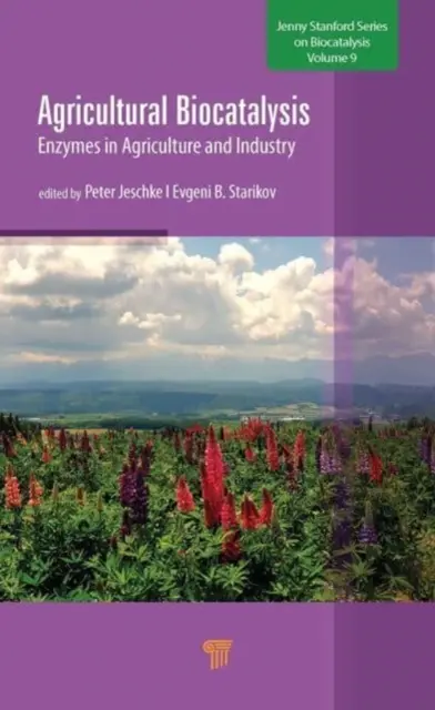 Poľnohospodárska biokatalýza: Enzýmy v poľnohospodárstve a priemysle - Agricultural Biocatalysis: Enzymes in Agriculture and Industry