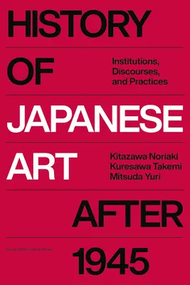 Dejiny japonského umenia po roku 1945: Inštitúcie, diskurzy a praktiky - History of Japanese Art After 1945: Institutions, Discourses, and Practices