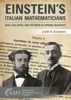 Einsteinovi talianski matematici - Ricci, Levi-Civita a zrod všeobecnej relativity - Einstein's Italian Mathematicians - Ricci, Levi-Civita, and the Birth of General Relativity