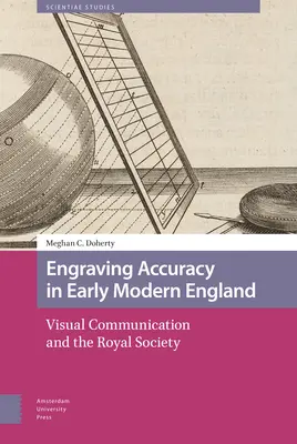 Presnosť rytiny v ranom novoveku v Anglicku: Vizuálna komunikácia a Kráľovská spoločnosť - Engraving Accuracy in Early Modern England: Visual Communication and the Royal Society