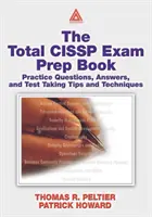 Total CISSP Exam Prep Book - Practice Questions, Answers, and Test Taking Tips and Techniques