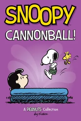 Snoopy: Cannonball!: A Peanuts Collection Volume 15