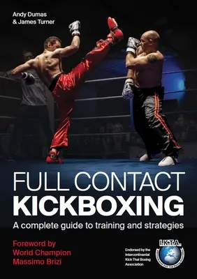 Full Contact Kickboxing: Kompletný sprievodca tréningom a stratégiami - Full Contact Kickboxing: A Complete Guide to Training and Strategies
