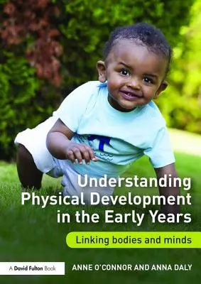 Porozumenie telesnému vývoju v ranom detstve: Prepojenie tela a mysle - Understanding Physical Development in the Early Years: Linking Bodies and Minds