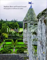 Highland Living - Krajina, štýl a tradície Škótska - Highland Living - Landscape, Style, and Traditions of Scotland