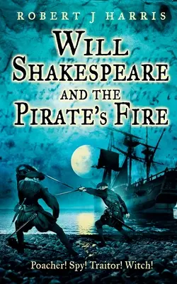 Will Shakespeare a pirátsky oheň - Will Shakespeare and the Pirate's Fire
