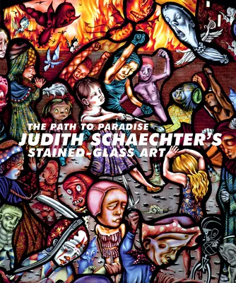 Cesta do raja: Vitráže Judith Schaechterovej - The Path to Paradise: Judith Schaechter's Stained-Glass Art