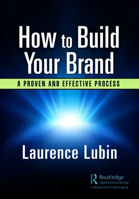 Ako budovať svoju značku: Implementácia osvedčeného a efektívneho procesu - How to Build Your Brand: Implementing a Proven and Effective Process