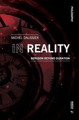 V realite: Bergson za hranicou trvania - In Reality: Bergson Beyond Duration