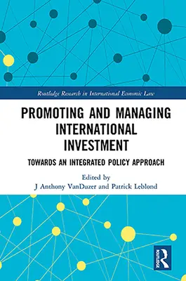 Podpora a riadenie medzinárodných investícií: Na ceste k integrovanému politickému prístupu - Promoting and Managing International Investment: Towards an Integrated Policy Approach