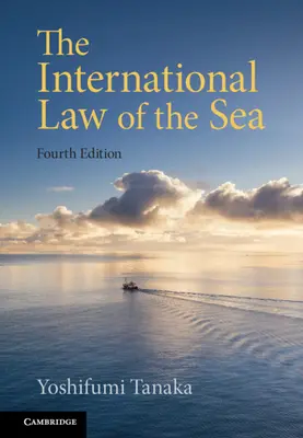 Medzinárodné morské právo (Tanaka Yoshifumi (University of Copenhagen)) - International Law of the Sea (Tanaka Yoshifumi (University of Copenhagen))