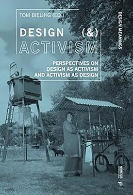 Dizajn (a) aktivizmus: Dizajn ako aktivizmus: perspektívy dizajnu ako aktivizmu a aktivizmu ako dizajnu - Design (&) Activism: Perspectives on Design as Activism and Activism as Design