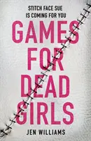 Hry pre mŕtve dievčatá - Games for Dead Girls