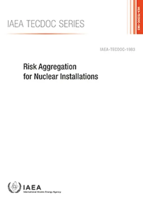 Agregácia rizík pre jadrové zariadenia - Risk Aggregation for Nuclear Installations