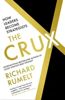 Crux - Ako sa lídri stávajú stratégmi - Crux - How Leaders Become Strategists