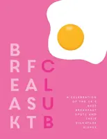 Raňajkový klub - oslava najlepších miest v Spojenom kráľovstve, kde sa podávajú raňajky, a ich charakteristických jedál - Breakfast Club - A celebration of the UK's best breakfast spots and their signature dishes