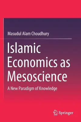 Islamská ekonómia ako medziveda: Nová paradigma poznania - Islamic Economics as Mesoscience: A New Paradigm of Knowledge