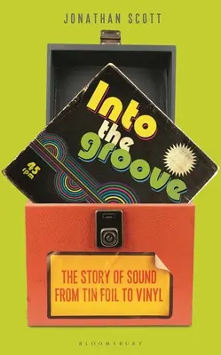 Into the Groove: Príbeh zvuku od plechovej fólie po vinyl - Into the Groove: The Story of Sound from Tin Foil to Vinyl