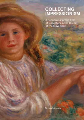 Zbieranie impresionizmu: Úloha zberateľov pri vzniku a šírení tohto hnutia - Collecting Impressionism: The Role of Collectors in Establishing and Spreading the Movement