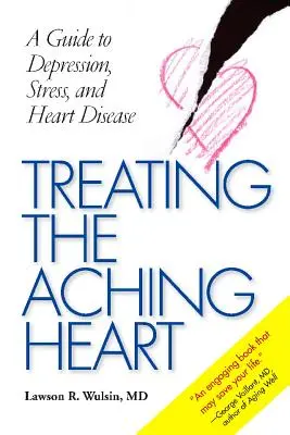 Liečba boľavého srdca: Príručka o depresii, strese a srdcových ochoreniach - Treating the Aching Heart: A Guide to Depression, Stress, and Heart Disease