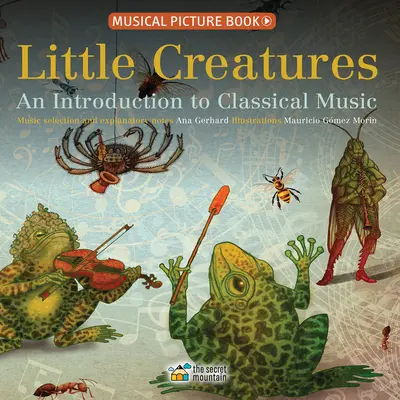 Malé stvorenia: Úvod do klasickej hudby - Little Creatures: An Introduction to Classical Music