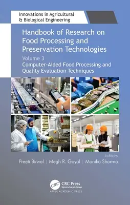 Príručka výskumu technológií spracovania a konzervovania potravín: Zväzok 3: Počítačom podporované techniky spracovania a hodnotenia kvality potravín - Handbook of Research on Food Processing and Preservation Technologies: Volume 3: Computer-Aided Food Processing and Quality Evaluation Techniques