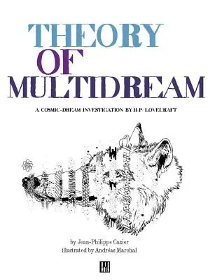 Teória viacnásobných snov: (Kozmicko-snové vyšetrovanie H. P. Lovecrafta) - Theory of Multidreams: (A Cosmic-Dream Investigation by H.P. Lovecraft)