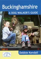Buckinghamshire: Sprievodca pre psov - Buckinghamshire: A Dog Walker's Guide