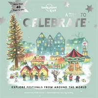 Lonely Planet Kids Čas osláv - Lonely Planet Kids A Time to Celebrate