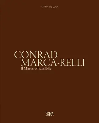 Conrad Marca-Relli: Nepoddajný majster - Conrad Marca-Relli: The Irascible Master