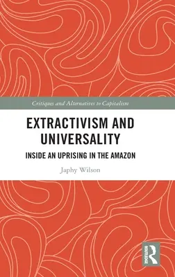 Extraktivizmus a univerzálnosť: Vnútri povstania v Amazónii - Extractivism and Universality: Inside an Uprising in the Amazon