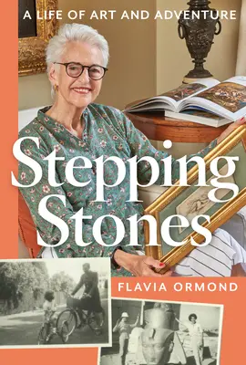 Krokové kamene: Život plný umenia a dobrodružstva - Stepping Stones: A Life of Art and Adventure