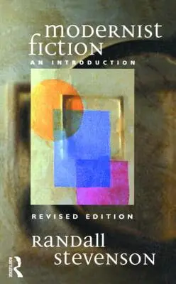 Modernistická beletria: Úvod do modernej literatúry - Modernist Fiction: An Introduction