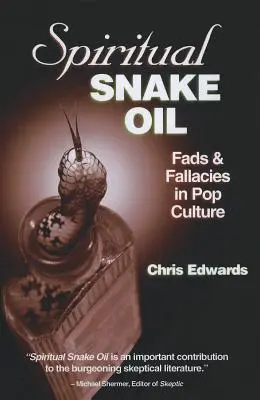Duchovný hadí olej: Módy a omyly v popkultúre - Spiritual Snake Oil: Fads & Fallacies in Pop Culture