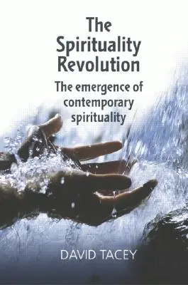 Revolúcia spirituality: Vznik súčasnej spirituality - The Spirituality Revolution: The Emergence of Contemporary Spirituality