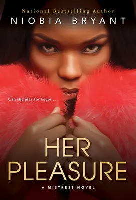 Jej potešenie: A Mistress Novel - Her Pleasure: A Mistress Novel