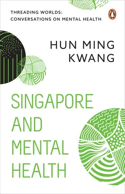 Singapur a duševné zdravie - Singapore and Mental Health