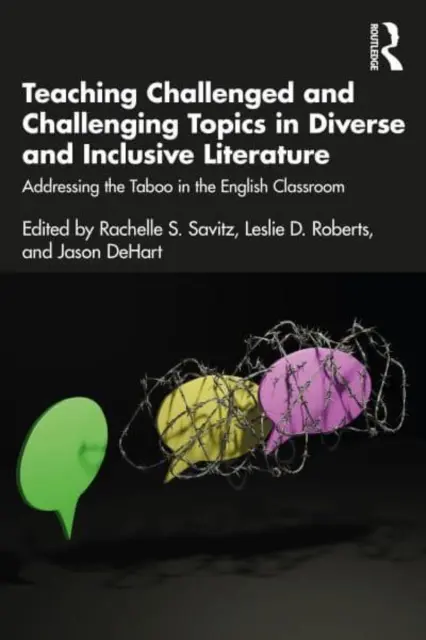 Vyučovanie náročných a problematických tém v rôznorodej a inkluzívnej literatúre: Riešenie tabu v triede anglického jazyka - Teaching Challenged and Challenging Topics in Diverse and Inclusive Literature: Addressing the Taboo in the English Classroom
