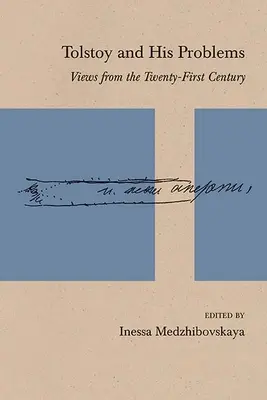 Tolstoj a jeho problémy: Tolstoj a jeho problémy: pohľady z dvadsiateho prvého storočia - Tolstoy and His Problems: Views from the Twenty-First Century