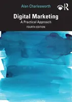 Digitálny marketing: Marketing: praktický prístup - Digital Marketing: A Practical Approach
