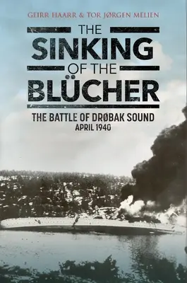 Potopenie lode Blcher: Bitka pri Drobak Sound, apríl 1940 - The Sinking of the Blcher: The Battle of Drobak Sound, April 1940