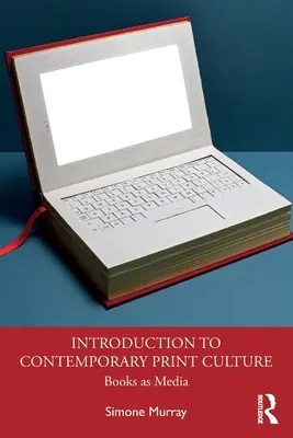 Úvod do súčasnej printovej kultúry: Knihy ako médiá - Introduction to Contemporary Print Culture: Books as Media