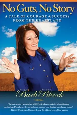 Bez odvahy nie je príbeh: Príbeh o odvahe a úspechu zo srdca krajiny - No Guts, No Story: A Tale of Courage & Success from the Heartland