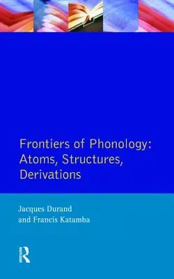 Hranice fonológie: Atómy, štruktúry a derivácie - Frontiers of Phonology: Atoms, Structures and Derivations