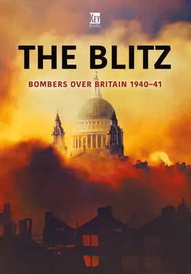 Blitz: Bombardéry nad Britániou 1940-41 - The Blitz: Bombers Over Britain 1940-41
