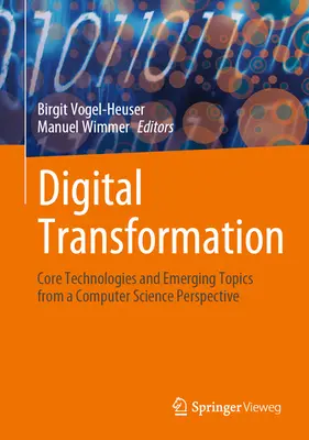 Digitálna transformácia: Kľúčové technológie a nové témy z pohľadu informatiky - Digital Transformation: Core Technologies and Emerging Topics from a Computer Science Perspective